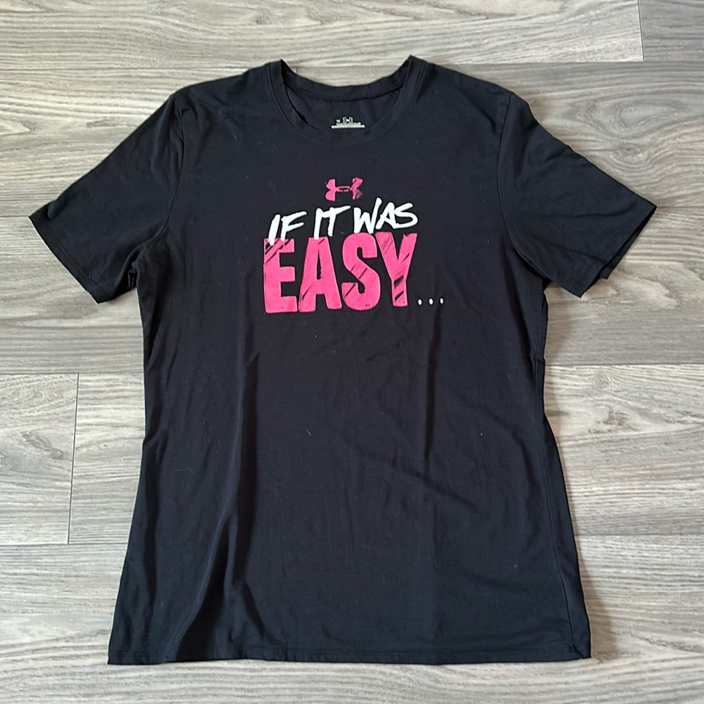 Under Armour - L - 2 Sided - “If it was easy..” - “Everyone would do it” Tee